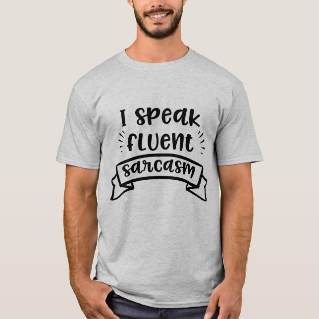 Camiseta Eu Falo Sarcasmo Fluente Citação Engraçada (Frente)
