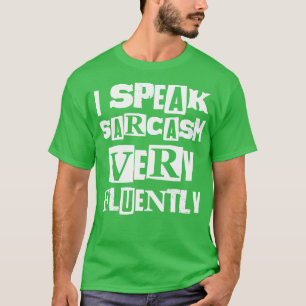 Camiseta Eu Falo Sarcasmo Muito Fluentemente