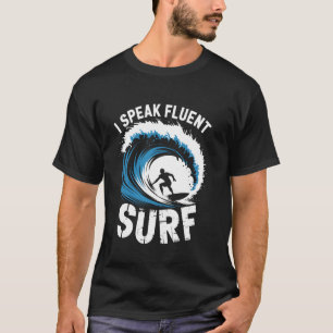 Camiseta Eu falo surf fluente Surfboarder Surfboard Surfboa