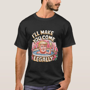 Camiseta Eu Farei Você Vir Legalmente Engraçado Trump Dia d