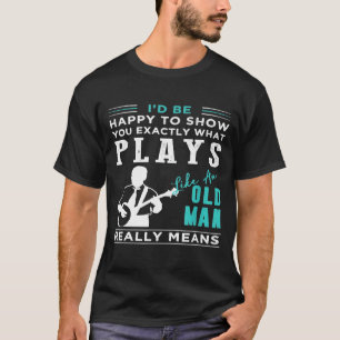 Camiseta Eu Ficaria Feliz Em Mostrar-Lhe Exatamente O Que O