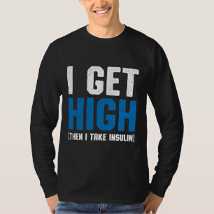 Camiseta Eu Fico Alto Então Tomo Insulina T2D Conscientizaç