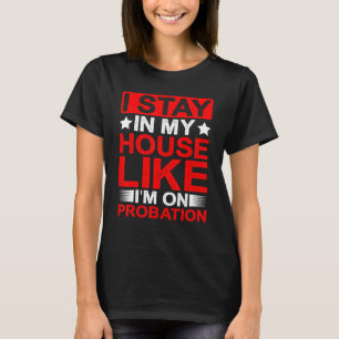 Camiseta Eu fico em minha casa como se estivesse em condici