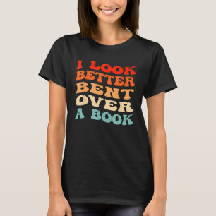 Camiseta Eu Fico Melhor Curvado Sobre Um Livro Divertido Gr
