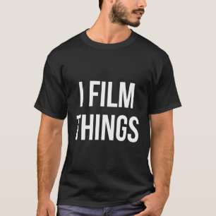 Camiseta Eu Filmo Coisas Videógrafo Câmera