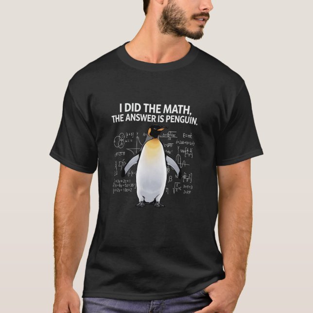 Camiseta Eu Fiz A Matemática A Resposta É Amante De Pinguim (Frente)