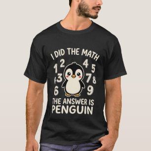 Camiseta Eu Fiz a Matemática A Resposta é Pinguim Humor Eng