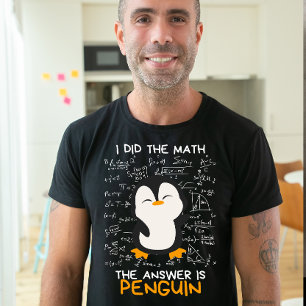 Camiseta Eu fiz a matemática, a resposta é pinguim, matemát