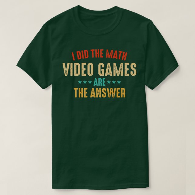Camiseta Eu Fiz As Videos games De Matemática Serem A Respo (Frente do Design)
