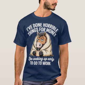 CAMISETA EU FIZ COISAS HORRÍVEIS POR DINHEIRO