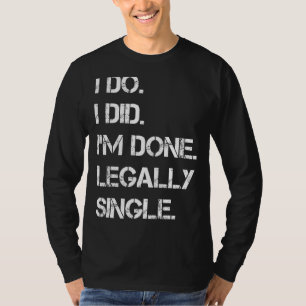 Camiseta Eu fiz, eu terminei a festa do divórcio de Solteir