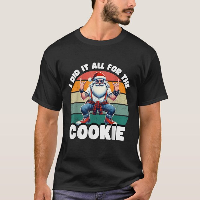 Camiseta Eu Fiz Tudo Pelo Biscoito Funny Santa Funny Natal (Frente)