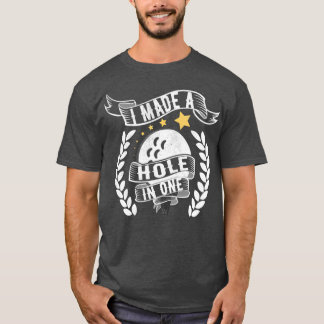 Camiseta Eu Fiz Um Buraco Em Um Distante