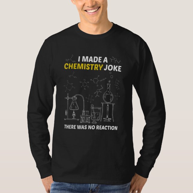 Camiseta Eu Fiz Uma Piada De Química Não Havia Reação Teac (Frente)
