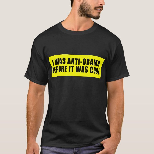Camiseta Eu fui anti Obama antes que estêve legal (Frente)