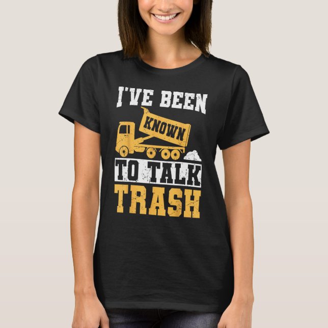 Camiseta Eu Fui Conhecido Para Falar Lixo - Truque De Lixo  (Frente)