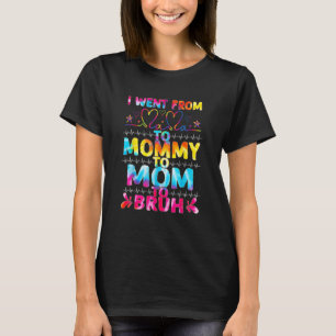 Camiseta Eu Fui Da Mãe Para A Mamãe Mãe Bruh Tie Dye Mães