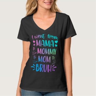 Camiseta Eu Fui Da Mãe Para A Mamãe Para A Mãe Para Bruh Mã