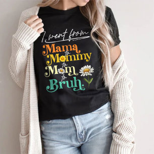 Camiseta Eu Fui Da Mãe Para A Mamãe Para A Mãe Para O Bruh