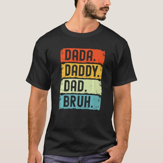 Camiseta Eu fui de Dada a Pai a Pai até Bruh Padre (Frente)