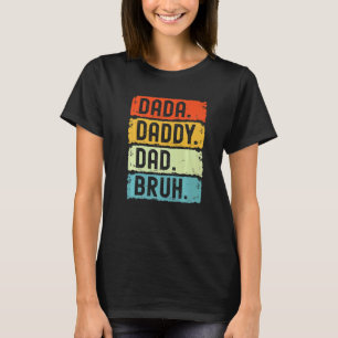 Camiseta Eu fui de Dada a Pai a Pai até Bruh Padre