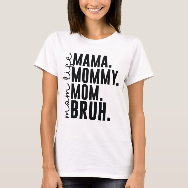 Camiseta Eu fui de mamãe a Bruh (Frente)