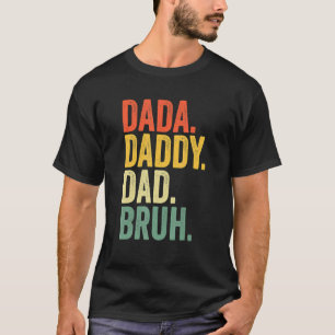 Camiseta Eu Fui De Pai De Pai De Dada Para Bruh Dia de os p