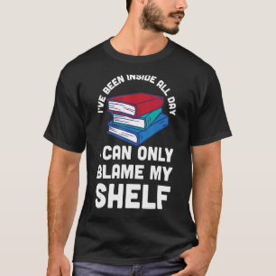 Camiseta Eu fui Dentro o dia todo Eu só posso culpar minha