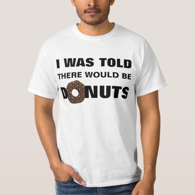 Camiseta Eu fui dito que haveria Tshirt das rosquinhas (Frente)