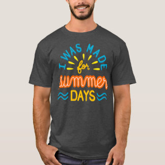 Camiseta Eu Fui Feito Para Os Dias De Verão II