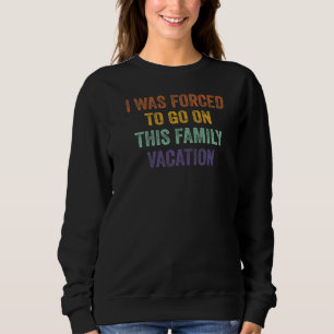 Camiseta Eu Fui Forçado A Ir Nesta Férias Familiares