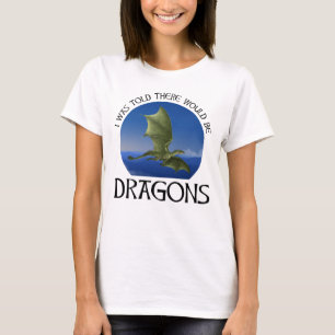 Camiseta Eu Fui Informado de que Haveria Dragões