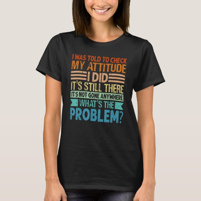 Camiseta Eu fui mandado verificar minha atitude que eu fiz. (Frente)