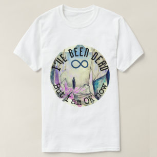 Camiseta Eu fui morto, mas estou bem agora Reincarnação Gho
