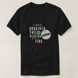 Camiseta eu fui ordenado online o casamento vai ficar bem