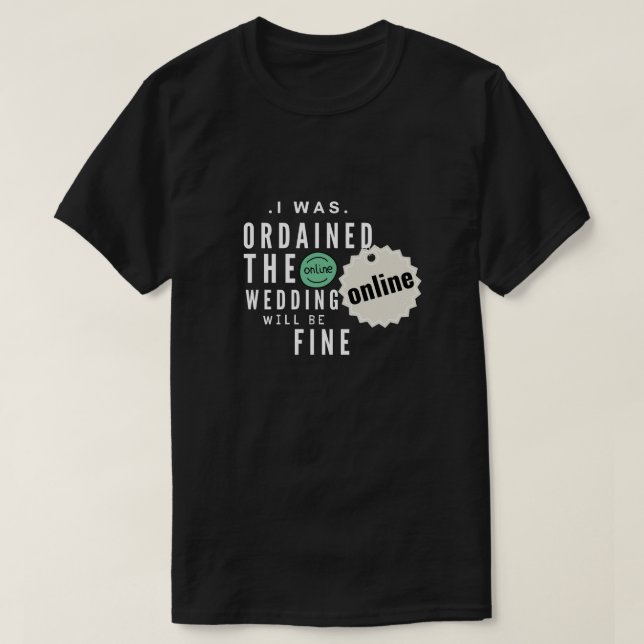 Camiseta eu fui ordenado online o casamento vai ficar bem (Frente do Design)