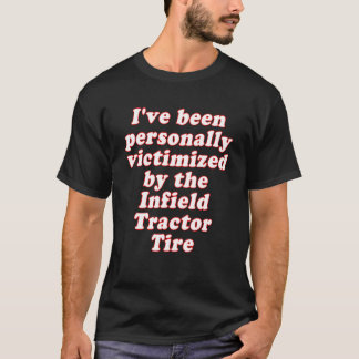 Camiseta Eu Fui Pessoalmente Vitimizados Pelo Tra Infield