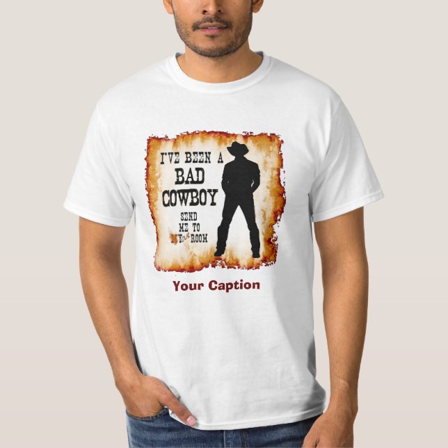 Camiseta Eu fui um VAQUEIRO MAU envio-me a sua sala (Frente)