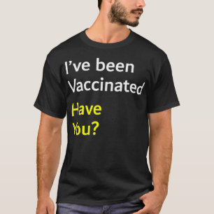 Camiseta Eu fui vacinado, você tem uma vacina de vacinação
