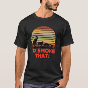 Camiseta Eu Fumaria Aquele CHURRASCO De Carne Fumante Grela