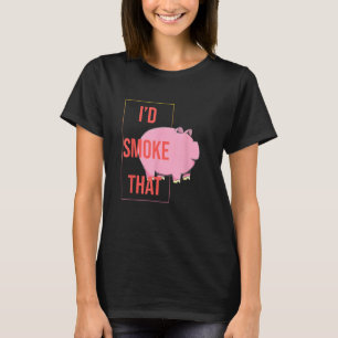 Camiseta Eu fumaria aquele porco de churrasco grelhando