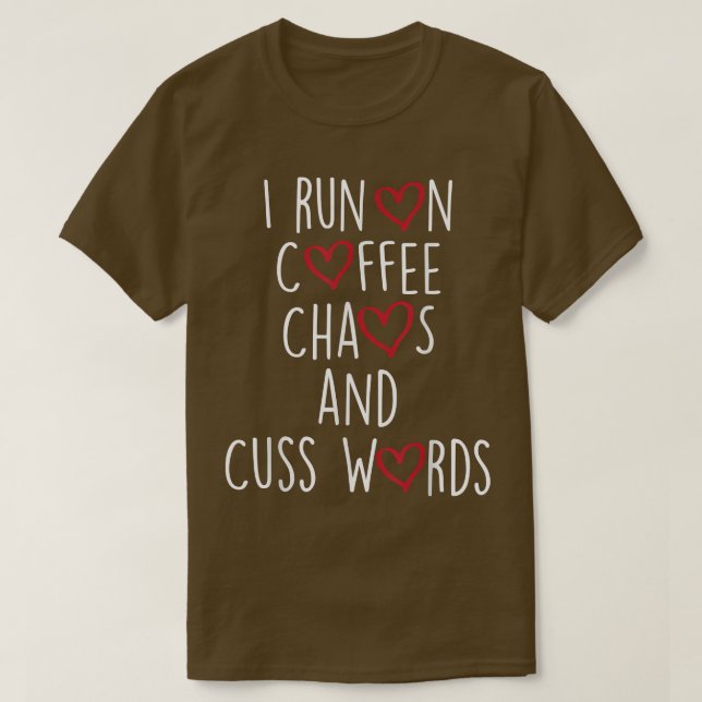 Camiseta Eu Funciono Com Café Caos E Palavrões Engraçado  (Frente do Design)