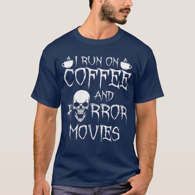 Camiseta Eu Funciono Com Café E Filmes De Terror presente p (Frente)
