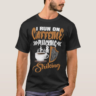 Camiseta Eu funciono com Cafeína Beliscando e Tocando Harpa