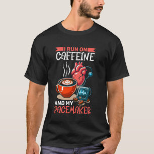 Camiseta Eu Funciono Com Cafeína E Meu Marca-Passo