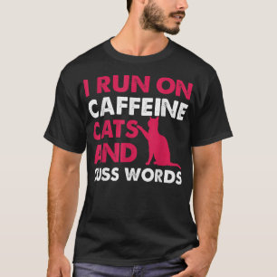 Camiseta Eu Funciono Com Cafeína Gatos E Palavrões Amor Pe