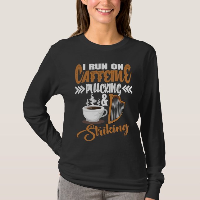 Camiseta Eu funciono com Harpa de Caféina Beliscando e Bate (Frente)