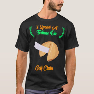 Camiseta Eu Gasto Uma Fortuna Em Golfe Clubs, Dizem Piadas 