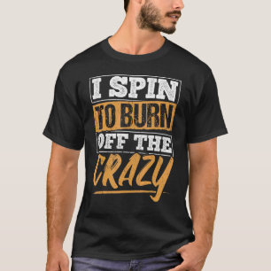 Camiseta Eu Giro Para Queimar A Louca, A Malhação De Giro