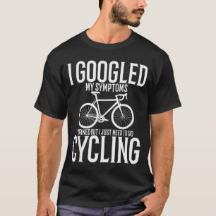 Camiseta Eu Googlei Meus Sintomas Acaba que Eu Só Preciso I